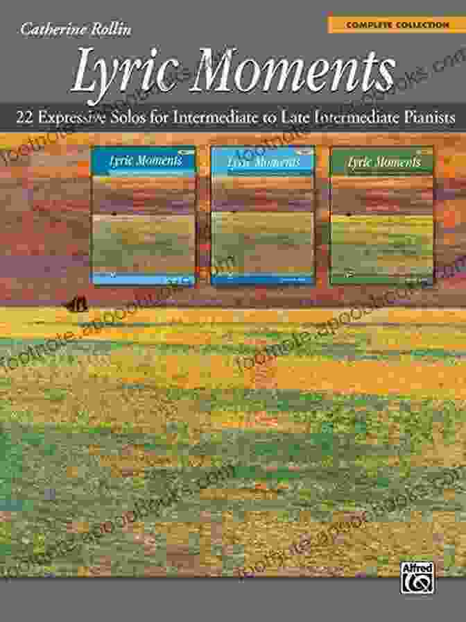 22 Expressive Piano Solos Book Cover Lyric Moments: Complete Collection: 22 Expressive Piano Solos For Intermediate To Late Intermediate Pianists