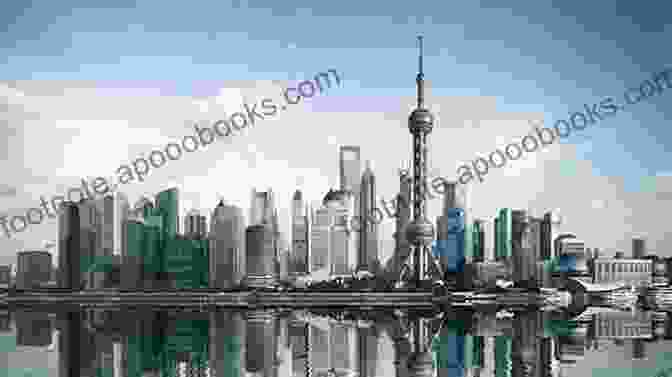 A Cityscape Of Shanghai, A Modern Chinese Metropolis The Story Of China: The Epic History Of A World Power From The Middle Kingdom To Mao And The China Dream