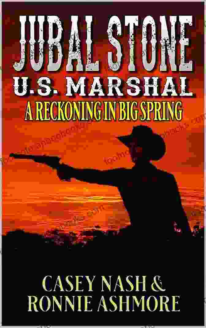 A Rugged Cowboy, Jubal Stone, Stands Tall Against A Backdrop Of The Vast Western Landscape, His Piercing Gaze Fixed On The Viewer. Jubal Stone: U S Marshal: Twisted Justice: A Western Adventure Sequel (A Jubal Stone: U S Marshal Western 17)