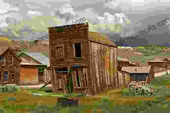 Abandoned Buildings In The Ghost Town Of Bodie, California Color Photographs Of The American West: Ghost Towns Nature Cities And More