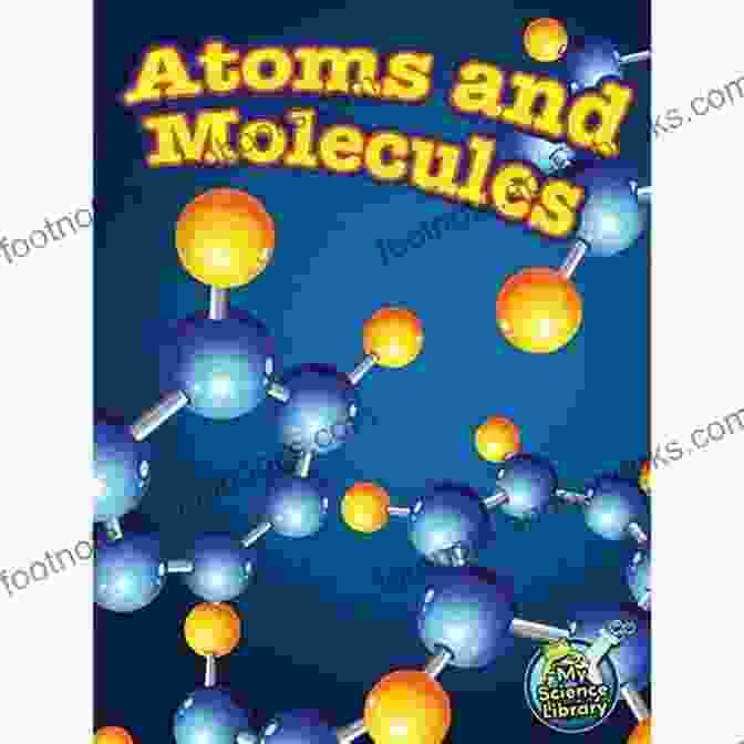 Atoms And Molecules My Science Library Book Cover Atoms And Molecules (My Science Library)