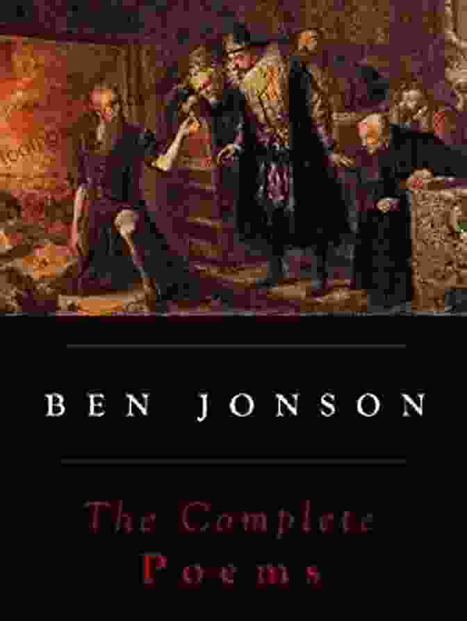 Ben Jonson: The Complete Poems Annotated Ben Jonson: The Complete Poems (Annotated)