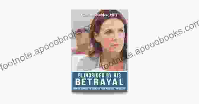 Book Cover Image Of 'Blindsided By His Betrayal' By [Author's Name] Blindsided By His Betrayal: Surviving The Shock Of Your Husband S Infidelity (Surviving Infidelity Advice From A Marriage Therapist 1)