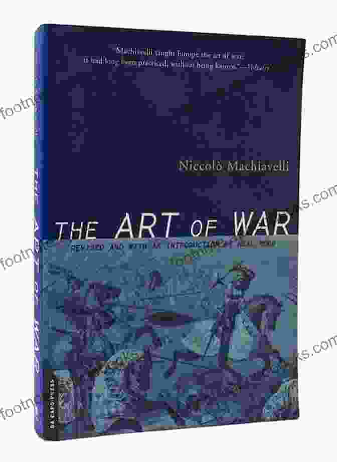 Book Cover Of 'Art Of War' By Niccolò Machiavelli The Writings Of Niccolo Machiavelli: The Prince The Art Of War Discourses On The First Decade Of Titus Livius The History Of Florence