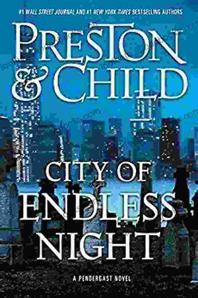 Book Cover Of City Of Endless Night By Douglas Preston And Lincoln Child City Of Endless Night (Pendergast 17)