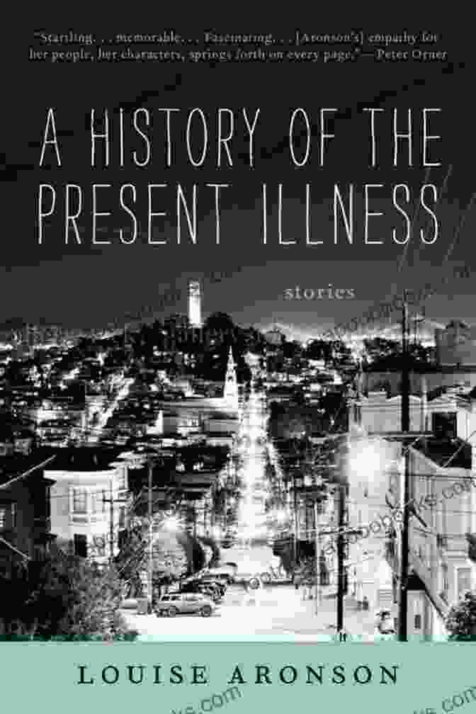 Book Cover Of 'History Of The Present Illness: Stories' A History Of The Present Illness: Stories