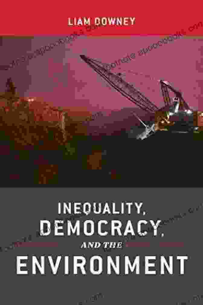 Book Cover Of 'Inequality, Democracy, And The Environment' Inequality Democracy And The Environme