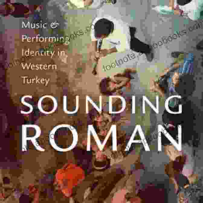 Book Cover Of Representation And Performing Identity In Western Turkey Sounding Roman: Representation And Performing Identity In Western Turkey