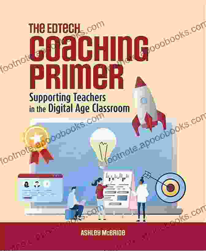 Book Cover Of 'Supporting Teachers In The Digital Age Classroom' The Edtech Coaching Primer: Supporting Teachers In The Digital Age Classroom