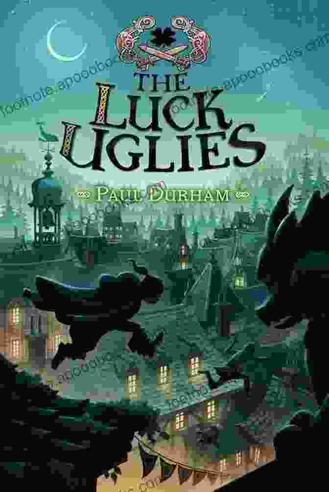 Book Cover Of 'The Luck Uglies: Rise Of The Ragged Clover' The Luck Uglies #3: Rise Of The Ragged Clover