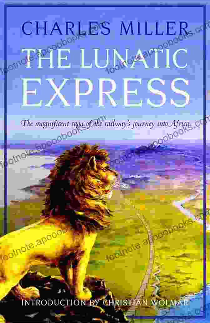 Book Cover Of 'The Lunatic Express' By Charles Miller The Lunatic Express Charles Miller