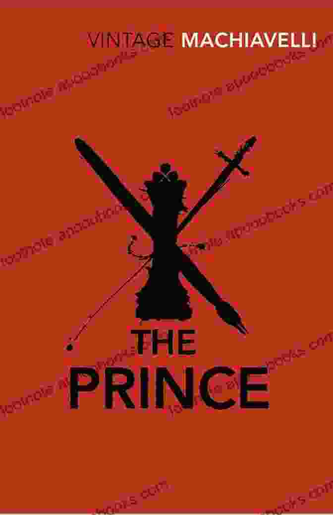 Book Cover Of 'The Prince' By Niccolò Machiavelli The Writings Of Niccolo Machiavelli: The Prince The Art Of War Discourses On The First Decade Of Titus Livius The History Of Florence