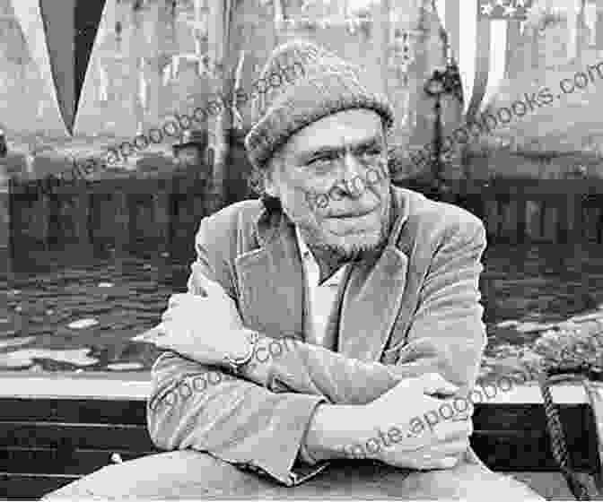 Charles Bukowski, A Renowned American Writer Known For His Dark And Gritty Novels And Short Stories Charles Bukowski Fiction Collection Charles Bukowski