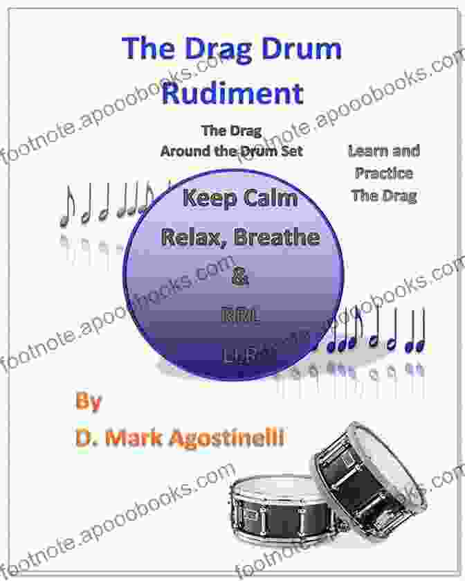 Comprehensive And Accessible Content In 'The Drag Around The Drum Set' The Drag Drum Rudiment : The Drag Around The Drum Set (Drum Rudiments)