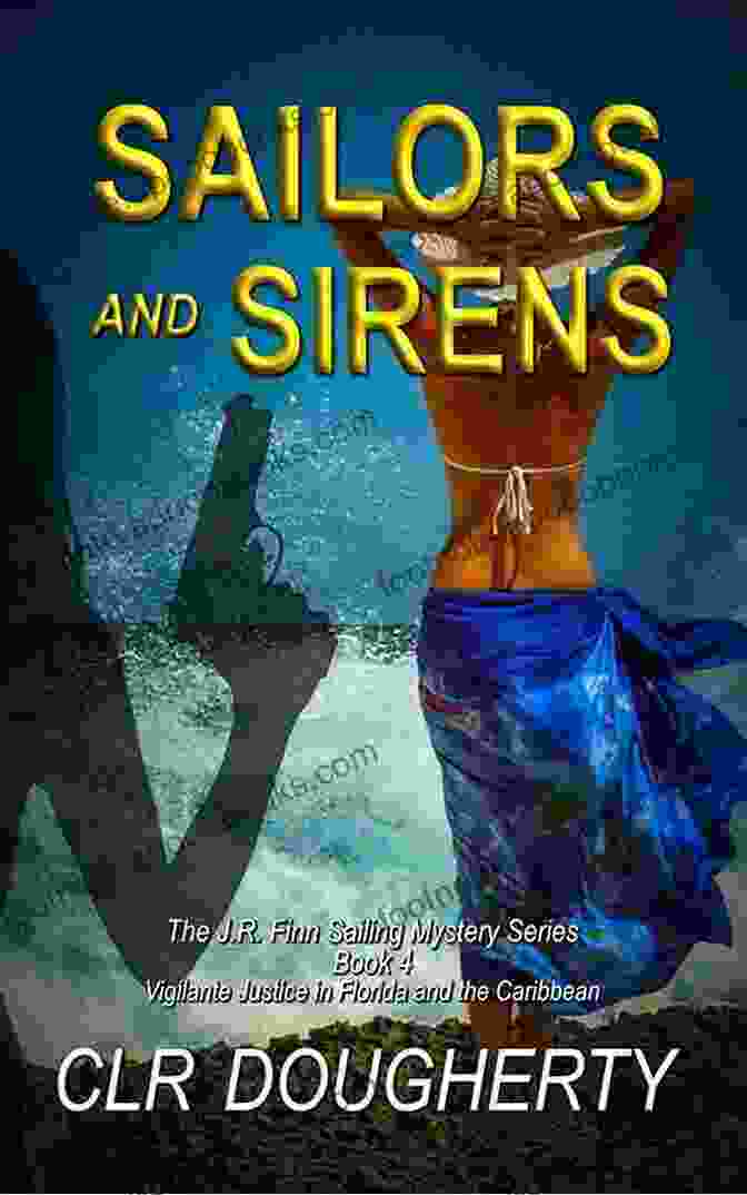 Cover Of Sailors And Sirens: Finn Sailing Mystery, Featuring A Young Woman On A Sailboat, Surrounded By Stormy Seas Sailors And Sirens (J R Finn Sailing Mystery 4)