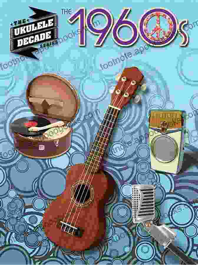 Cover Of 'The 1960s Ukulele Songbook Ukulele Decade' The 1960s Ukulele Songbook: Ukulele Decade