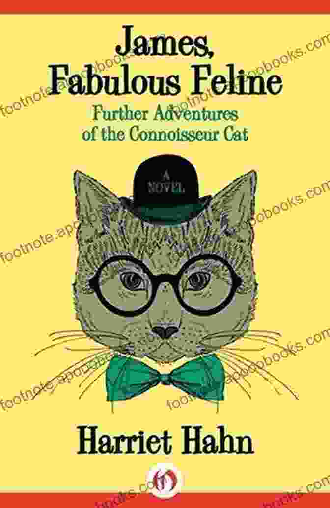 Cover Of The Book 'Further Adventures Of The Connoisseur Cat' James Fabulous Feline: Further Adventures Of The Connoisseur Cat