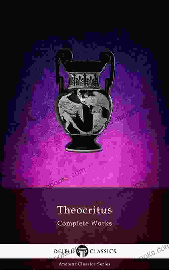 Delphi Complete Works Of Theocritus Illustrated: Delphi Ancient Classics 69 Delphi Complete Works Of Theocritus (Illustrated) (Delphi Ancient Classics 69)