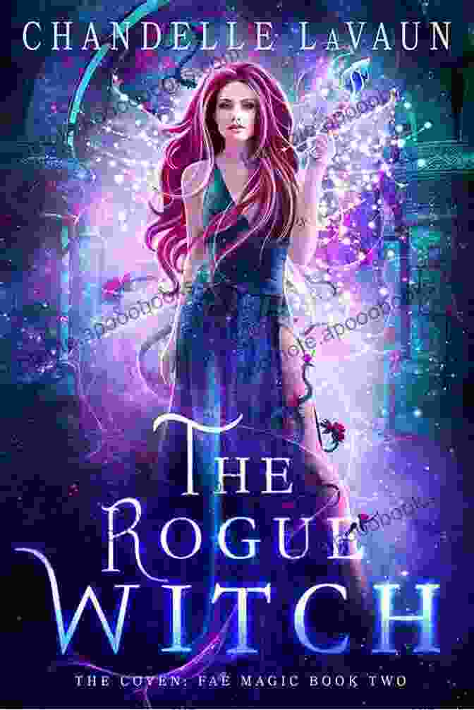 Elara, The Rogue Witch, Casting A Spell, Surrounded By Swirling Energy The Rogue Witch (The Coven: Fae Magic 2)