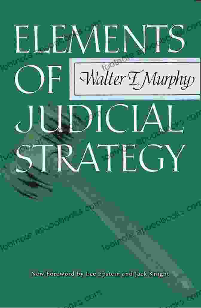 Elements Of Judicial Strategy: Legal Legends Series Elements Of Judicial Strategy (Legal Legends Series)