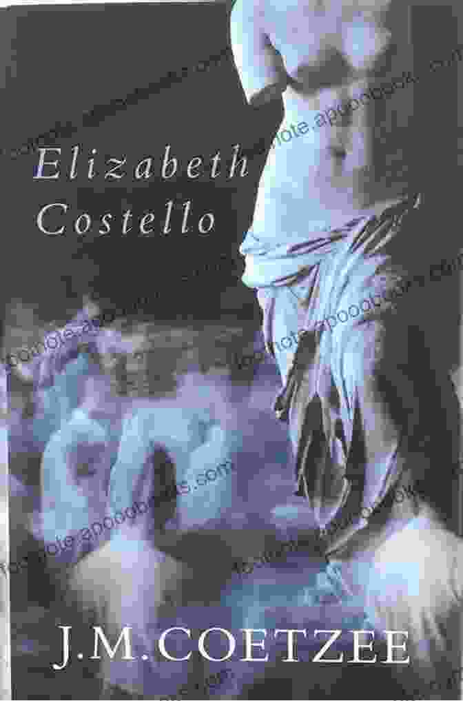 Elizabeth Costello Fiction By J.M. Coetzee Elizabeth Costello: Fiction J M Coetzee