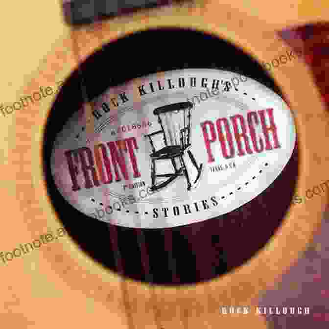 Front Porch Stories By Rock Killough, A Book Featuring A Rustic Porch In A Field. Rock Killough S Front Porch Stories