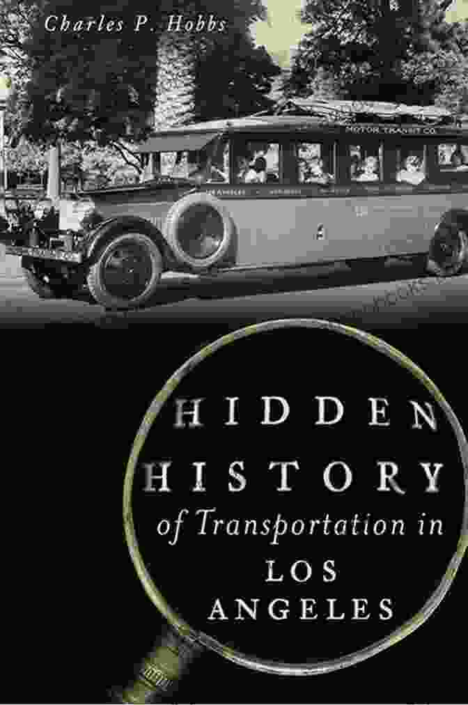 Hidden History Of Transportation In Los Angeles Book Cover Hidden History Of Transportation In Los Angeles