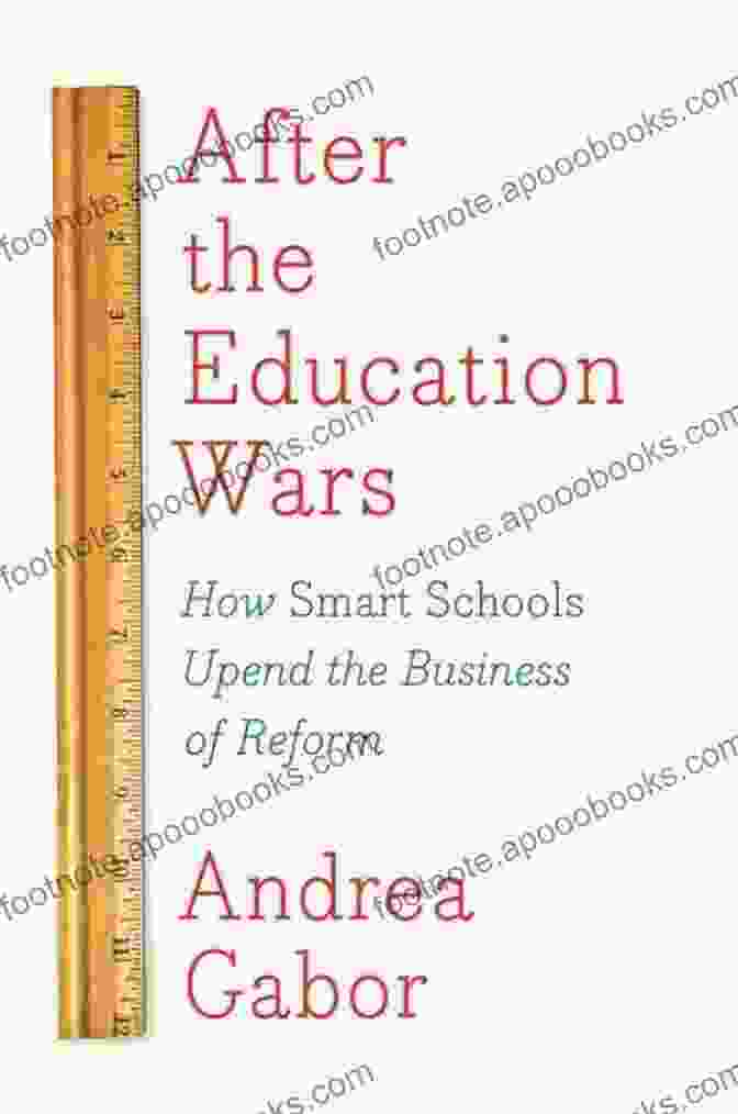 How Smart Schools Upend The Business Of Reform Book Cover After The Education Wars: How Smart Schools Upend The Business Of Reform