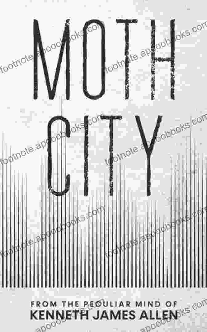 Moth City Book Cover By Kenneth James Allen Moth City Kenneth James Allen