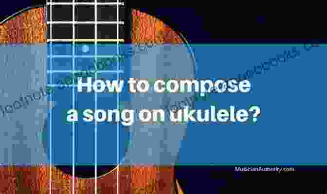 Musician Using A Ukulele To Compose And Record An Original Song In A Home Studio Ukulele Scale Finder: Easy To Use Guide To Over 1 300 Ukulele Scales