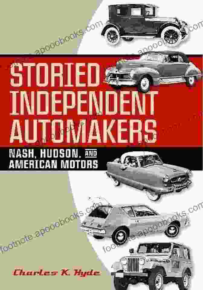 Nash Hudson And American Motors Great Lakes Series Book Cover Storied Independent Automakers: Nash Hudson And American Motors (Great Lakes Series)