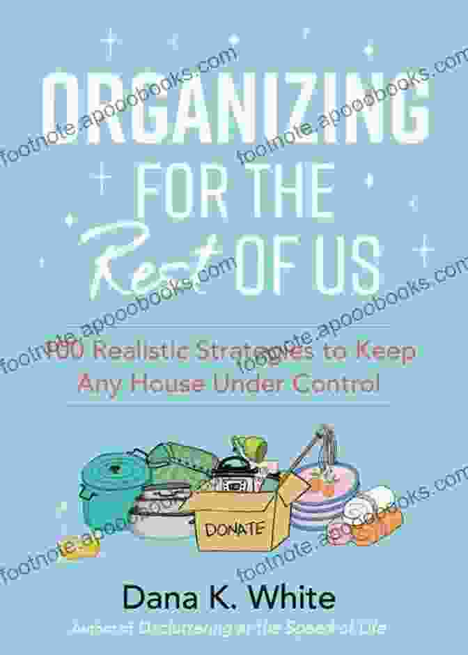 Organizing For The Rest Of Us Book Cover Organizing For The Rest Of Us: 100 Realistic Strategies To Keep Any House Under Control