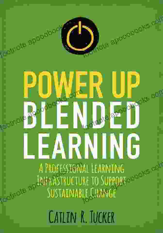 Power Up Blended Learning Book Cover Power Up Blended Learning: A Professional Learning Infrastructure To Support Sustainable Change (Corwin Teaching Essentials)