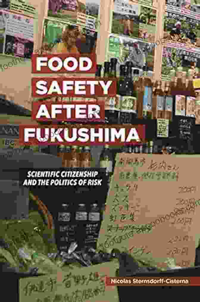 Scientific Citizenship And The Politics Of Risk Book Cover Food Safety After Fukushima: Scientific Citizenship And The Politics Of Risk