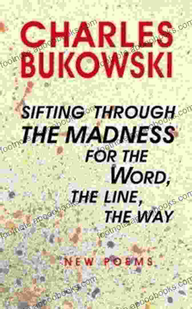 Sifting Through The Madness Book Cover Sifting Through The Madness For The Word The Line The Way: New Poems