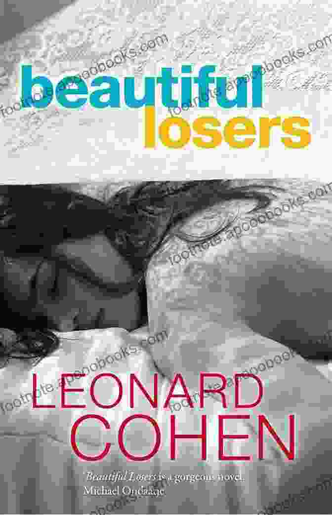 The Cover Of Leonard Cohen's Novel 'Beautiful Losers' Beautiful Losers Leonard Cohen