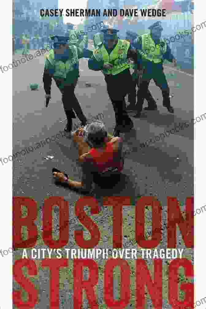 The Cover Of The Book Boston Strong: A City's Triumph Over Tragedy Boston Strong: A City S Triumph Over Tragedy