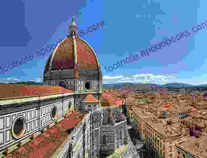 The Duomo, Florence, Italy Florence For Beginners Travel In The Cradle Of The Renaissance: A Different Florence Travel Guide (Travel To History Through Architecture And Landscape)