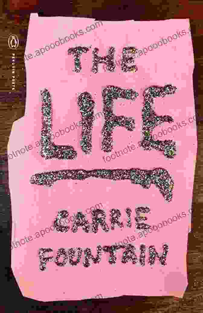 The Life Book Cover By Carrie Fountain The Life (Penguin Poets) Carrie Fountain