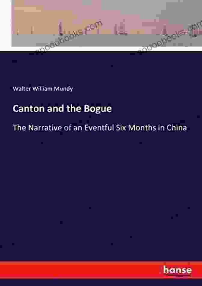 The Narrative Of An Eventful Six Months In China Book Cover Canton And The Bogue: The Narrative Of An Eventful Six Months In China