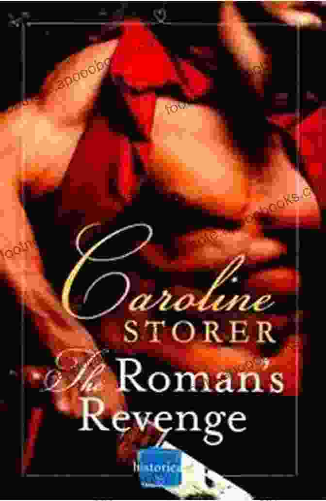 The Roman Revenge By Caroline Storer The Roman S Revenge Caroline Storer