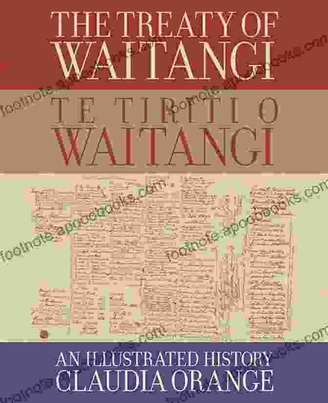 The Treaty Of Waitangi, A Historic Document That Laid The Foundation For The Relationship Between New Zealand And Māori Law New Treaty New Tradition: Reconciling New Zealand And Maori Law