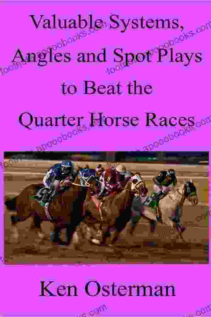 Valuable Systems Angles And Spot Plays To Beat The Quarter Horse Races Book Cover Valuable Systems Angles And Spot Plays To Beat The Quarter Horse Races