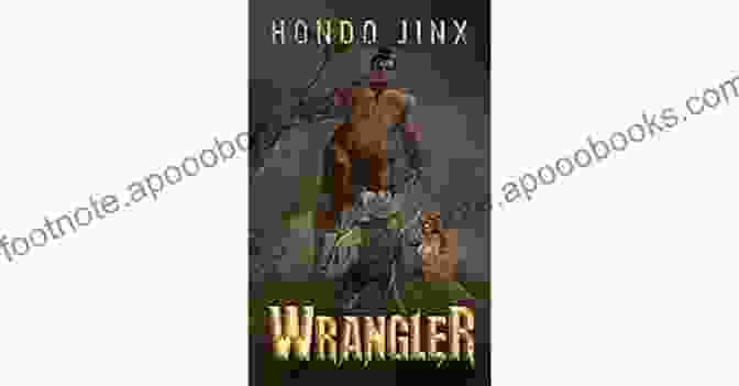 Wrangler: The Wrangler Saga Hondo Jinx Book Cover Featuring A Rugged Cowboy On Horseback Wrangler 3 (The Wrangler Saga) Hondo Jinx