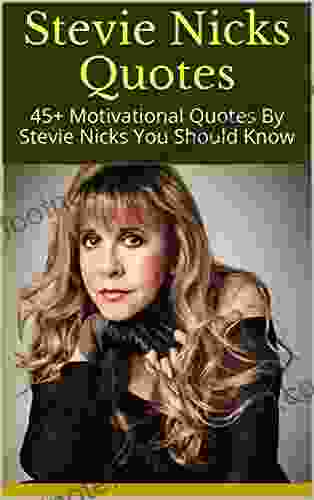 Stevie Nicks Quotes: 45+ Motivational Quotes By Stevie Nicks You Should Know