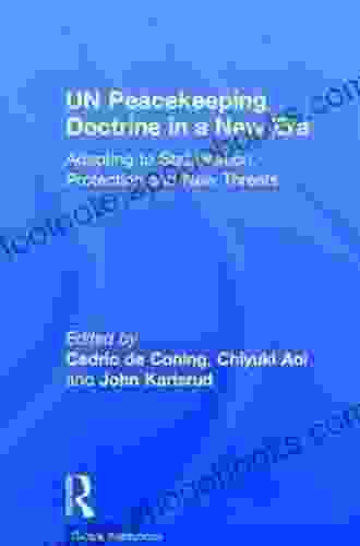 UN Peacekeeping Doctrine in a New Era: Adapting to Stabilisation Protection and New Threats (Global Institutions)