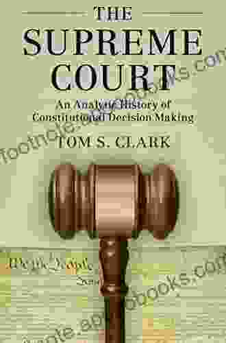 The Supreme Court: An Analytic History of Constitutional Decision Making (Political Economy of Institutions and Decisions)