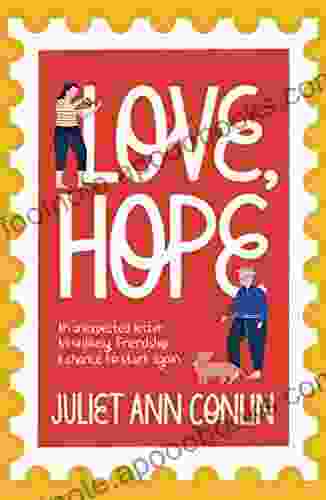 Love Hope: An Uplifting Life Affirming Novel In Letters About Overcoming Loneliness And Finding Happiness