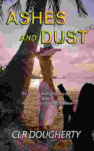 Ashes and Dust (J R Finn Sailing Mystery 10)