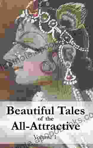 Beautiful Tales Of The All Attractive: Volume 1